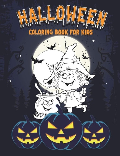 Halloween Coloring Book for KIDS Funny Halloween Coloring WorkBook for Kids, Children, Boys, Girls and Toddlers Ages 2-4, 4-8, Size: 8.5"x11", 42 Pages, Paperback, Finished Matt Cover.