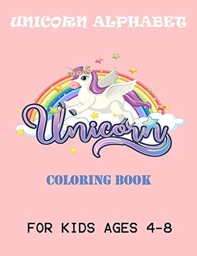 Unicorn Alphabet Book for Kids Ages 4-8 A Fun Kids Workbook Unicorn Activity Book for Girl for Learning Alphbet -alphabet Books