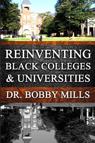 Reinventing Black Colleges & Universities A Historical Perspective