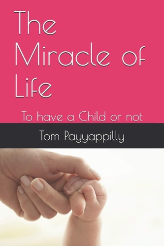 The Miracle of Life To Have a Child Or Not