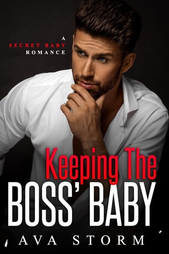 Keeping the Boss's Baby A Secret Baby Romance