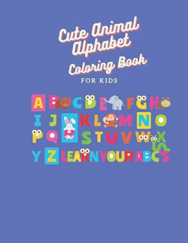 Cute Animal Alphabet Coloring Book For Kids Alphanet Learning Coloring Books For Kids Pre-k To 4 Years