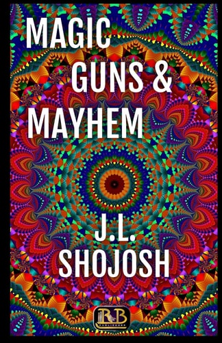 Magic, Guns and Mayhem (Short Story)