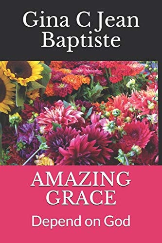 Amazing Grace Depend on God