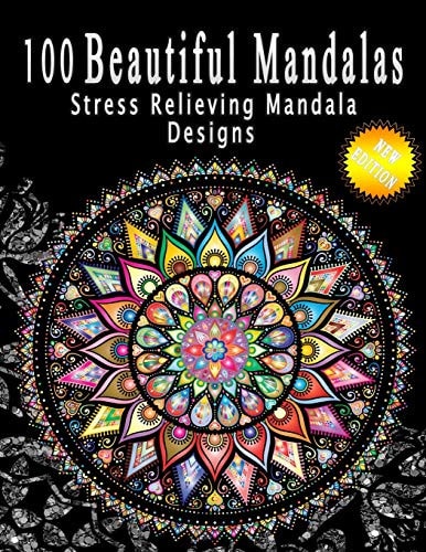 100 Beautiful Mandalas Stress Relieving Mandala Designs, New Edition