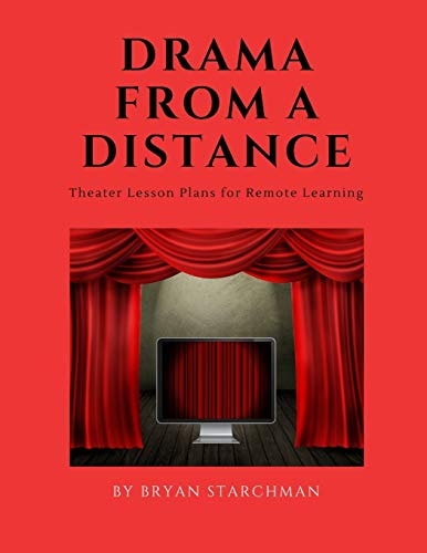 Drama From a Distance Theater Lesson Plans for Remote Learning