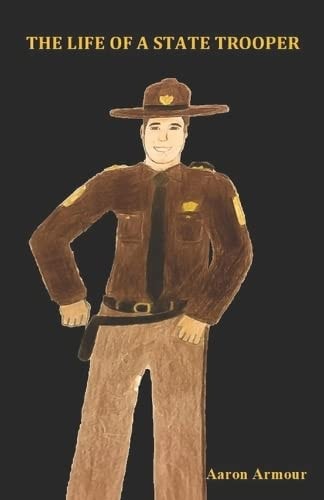 The Life of a State Trooper The 1st Year
