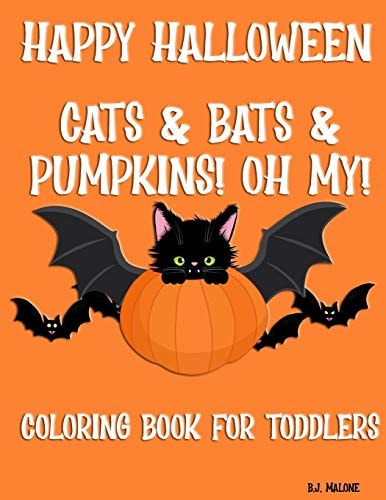 Happy Halloween Cats & Bats & Pumpkins! Oh My! Coloring Book for Toddlers