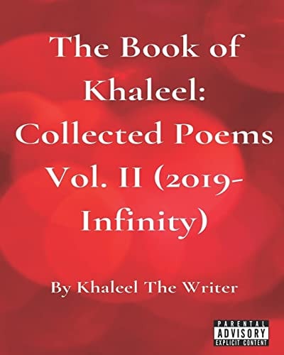 The Book of Khaleel Collected Poems Vol. II (2019-Infinity)