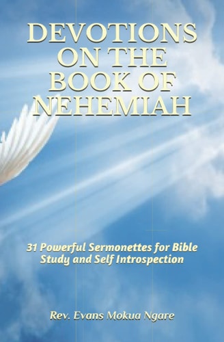 Devotions on the Book of Nehemiah 31 Powerful Sermonettes for Bible Study and Self Introspection