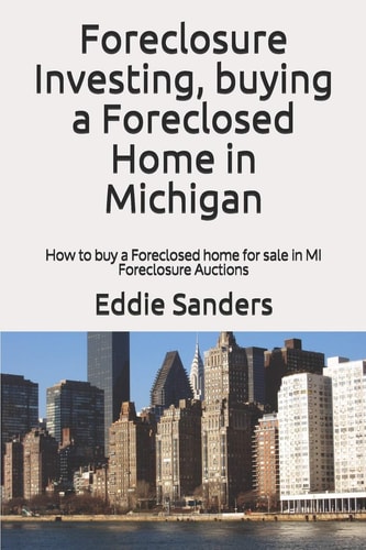 Foreclosure Investing, Buying a Foreclosed Home in Michigan How to Buy a Foreclosed Home for Sale in MI Foreclosure Auctions