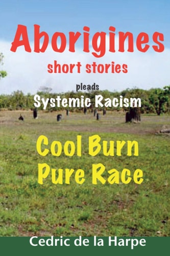 Aborigines Short Stories Pleads Systemic Racism