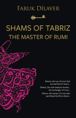 Shams of Tabriz The Master of Rumi