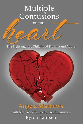 Multiple Contusions of the Heart The Fight Against Childhood Trauma and Abuse