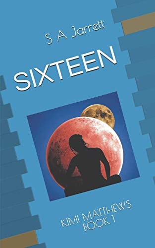 Sixteen Kimi Matthews Book 1