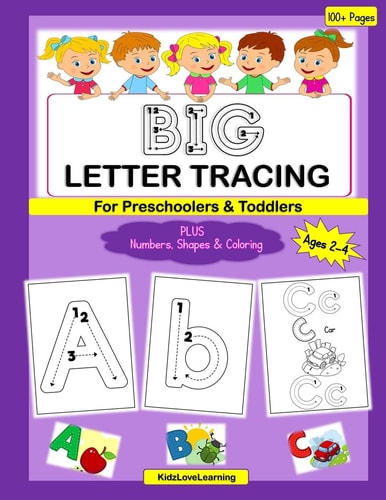 BIG Letter Tracing for Preschoolers & Toddlers A Fun Activity and Coloring Book for Children Learning Their Numbers, Letters and Shapes