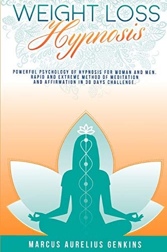 Weight Loss Hypnosis Powerful Psychology of Hypnosis for Woman and Men. Rapid and Extreme Method of Meditation and Affirmation in 30 Day Challege
