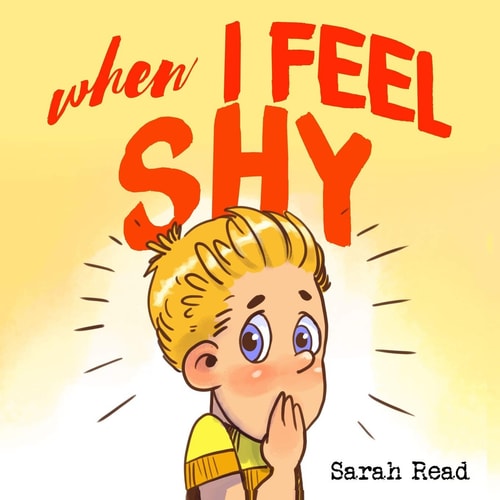 When I Feel Shy (Anxiety Books for Kids, Easy Reading Level 1, Children Age 3-5)