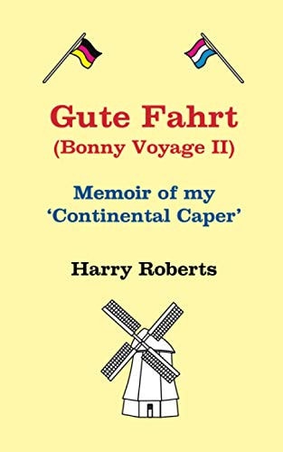 Gute Fahrt Memoir of My Continental Caper