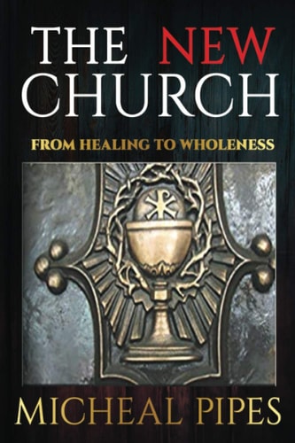 The New Church From Healing to Wholeness