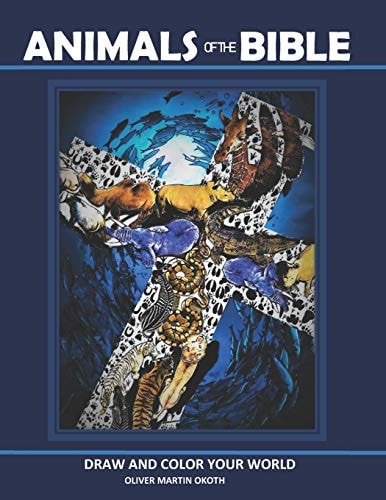 Animals of the Bible Draw and Color Your World