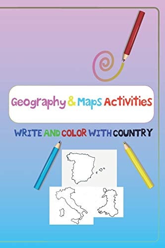 Geography & Maps Activities, WRITE AND COLOR WITH COUNTRY ACTIVITY BOOK FOR KIDS WRITING AND COLORING LETTER Country Maps, Country Names, and Writing Letter, Coloring Letter, Alphabets Kids 4-12 Years,6*9in 55 Pages