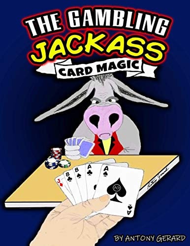 The Gambling Jackass 48 Card Magic Tricks - Beginner to Expert
