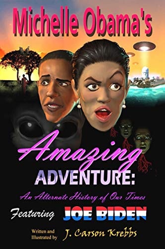 Michelle Obama's Amazing Adventure An Alternate History of Our Times