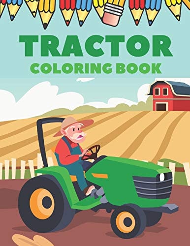 Tractor Coloring Book Tractor Activity Book for Toodler Boys - Simple Impages for Beginners Learning - For Kids 2-4 3-5 4-8