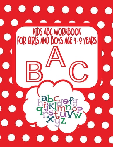 Kids ABC Workbook For Girls and Boys Age 4 - 8 Years Cute ABC Workbook With Colouring Images For Children