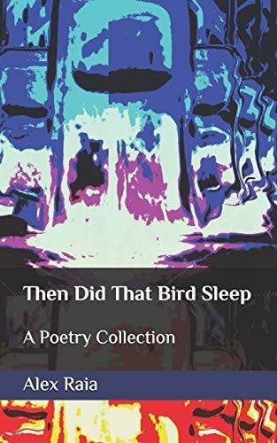 Then Did That Bird Sleep A Poetry Collection