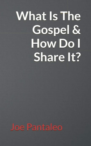 What Is The Gospel & How Do I Share It?