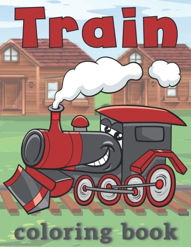 Train Coloring Book For Kids Ages 2-4, 4-8