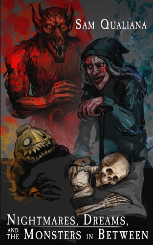 Nightmares, Dreams, and the Monsters in Between