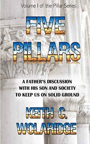 Five Pillars A Father's Discussion with His Son and Society to Keep Both on Solid Ground