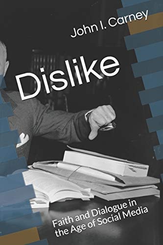 Dislike Faith and Dialogue in the Age of Social Media