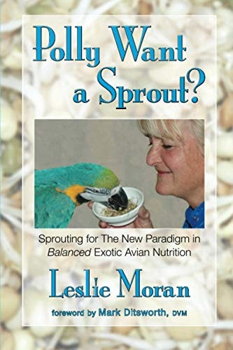 Polly Want a Sprout? Sprouting for The New Paradigm in Balanced Exotic Avian Nutrition