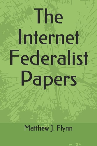 The Internet Federalist Papers