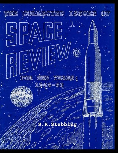 The Collected Issues of Space Review for the Years 1962-63
