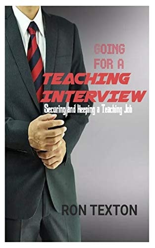 Going for a Teaching Interview Securing and Keping a Teaching Job