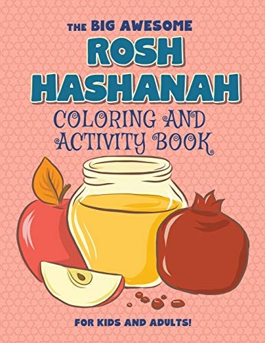 The Big Awesome Rosh Hashanah Coloring and Activity Book for Kids and Adults! High Holidays, Rosh Hashana, Yom Kippur, Sukkot, Jewish Holiday Gift for Kids and Children of All Ages - Single Sided Coloring Book | Large Size | 120 Pages