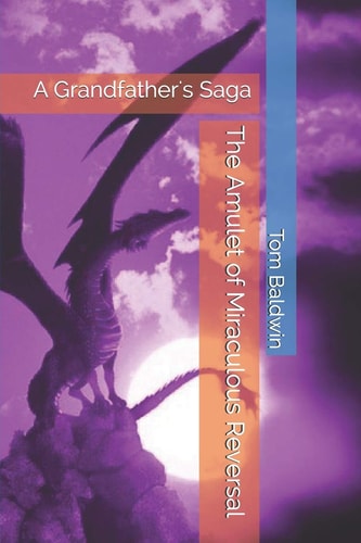 The Amulet of Miraculous Reversal A Grandfather's Saga