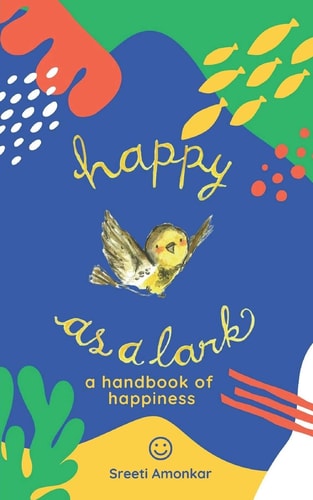 Happy as a Lark A Handbook of Happiness