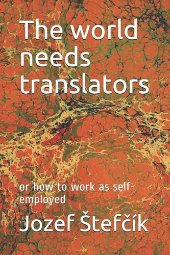 The World Needs Translators Or How to Work As Self-Employed