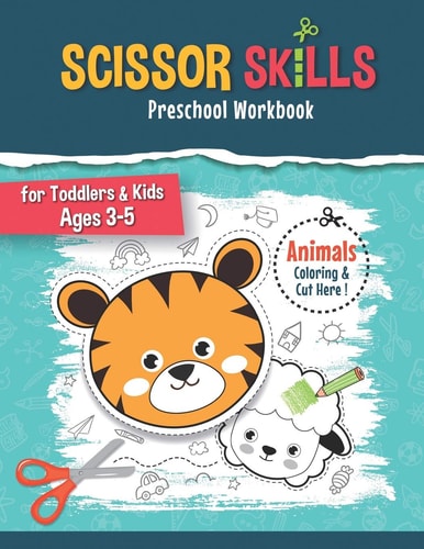 Scissor Skills Preschool Workbook for Kids Animals Designs of Fun Cutting and Coloring Activity Book for Boys and Girls