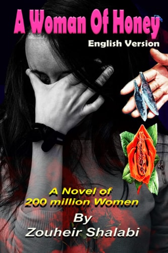 A Woman of Honey A Female Genital Mutilation FGM Is a Crime Applied by Many Moslems and Africans