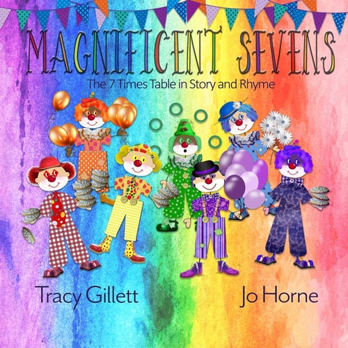 Magnificent Sevens The 7 Times Table in Story and Rhyme