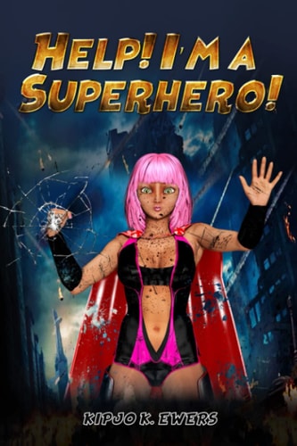 Help! I'm a Superhero! Book One