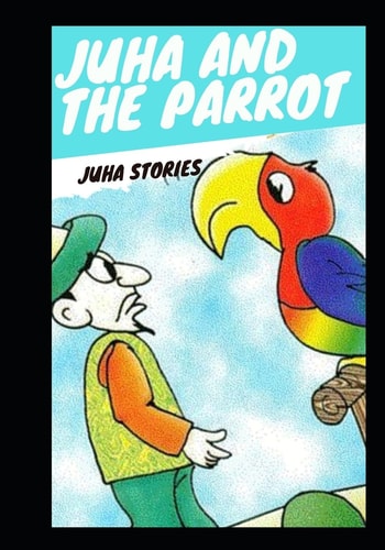 Juha's Stories for Children Juha and The Parrot