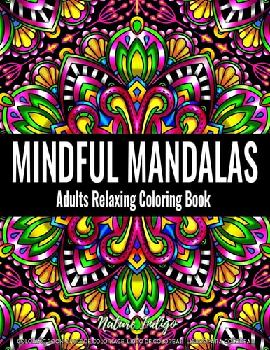Mindful Mandalas Adults Relaxing Coloring Book Featuring Mandala Patterns Coloring Book for Stress Relief and Relaxation